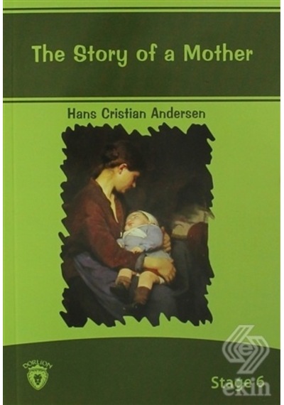 The Story Of A Mother Ingilizce Hikayeler Stage 6/Hans Christian