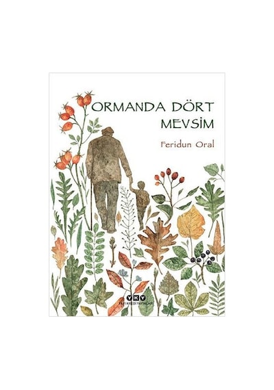 Ormanda Dört Mevsim - Feridun Oral - Yapı Kredi Yayınları