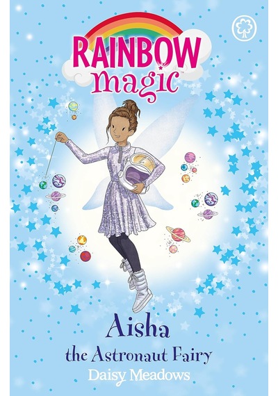 Rainbow Magic: Aisha The Astronaut Fairy: The Discovery Fairies Book 1