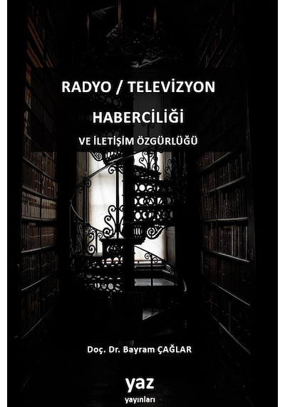Radyo / Televizyon Haberciliği Ve İletişim Özgürlüğü
