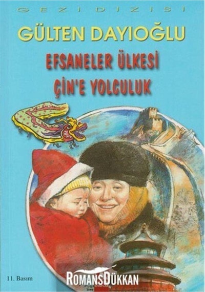 Efsaneler Ülkesi Çin'e Yolculuk - Gülten Dayıoğlu - Altın Kitaplar
