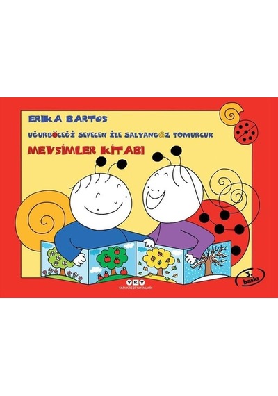 Uğurböceği Sevecen İle Salyangoz Tomurcuk - Mevsimler Kitabı