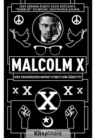 Malcolm x : Size Kendinizden Nefret Etmeyi Kim Öğretti ?