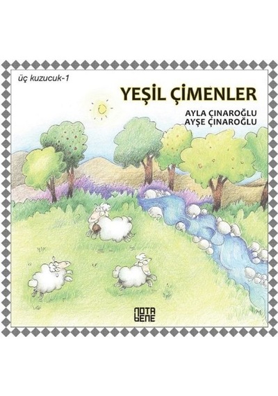 Yeşil Çimenler-Üç Kuzucuk 1 - Ayla Çınaroğlu - Nota Bene Yayınları