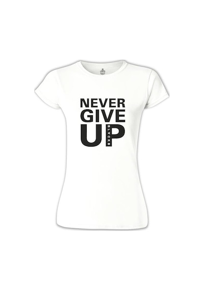 Never Give Up Black Beyaz Kadın Tshirt 001