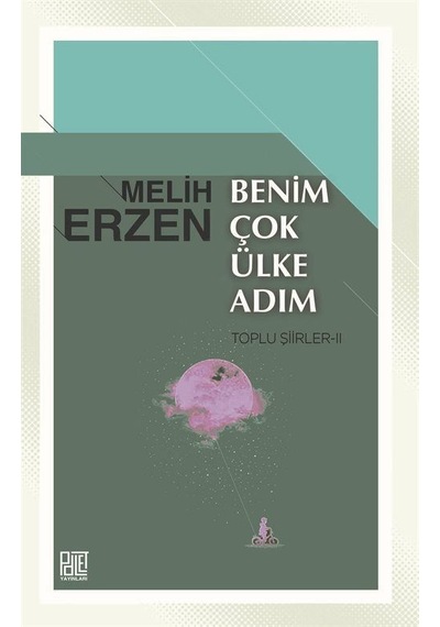 Benim Çok Ülke Adım Toplu Şiirler Iı / Melih Erzen