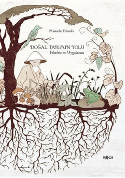 Doğal Tarımın Yolu  - Masanobu Fukuoka  - Kaos Yayınları