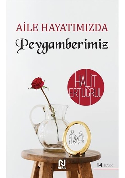Nesil Yayınları - Aile Hayatımızda Peygamberimiz - Halit Ertuğru