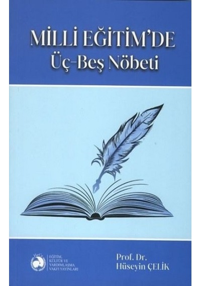 Milli Eğitim'de Üç Beş Nöbeti - Hüseyin Çelik - Eğitim Kültür ve Yardımlaşma Vakfı