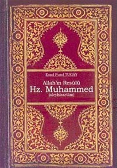 Allah'ın Resülü Hz. Muhammed / Esad Fuad Tugay