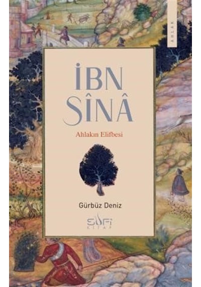 İbn Sina & Ahlakın Elifbesi / Gürbüz Deniz