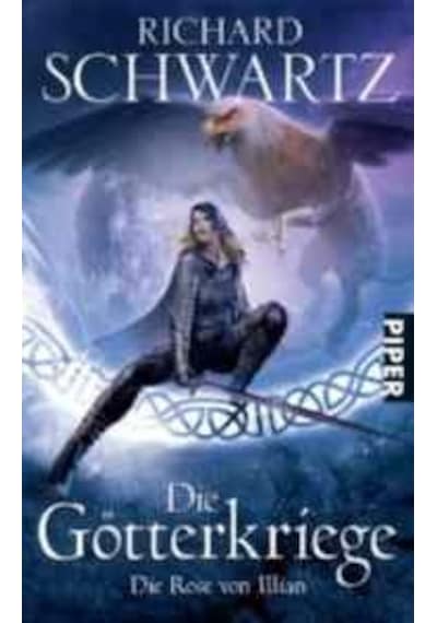Die Rose von Illian: Die Götterkriege 1 9783492267571