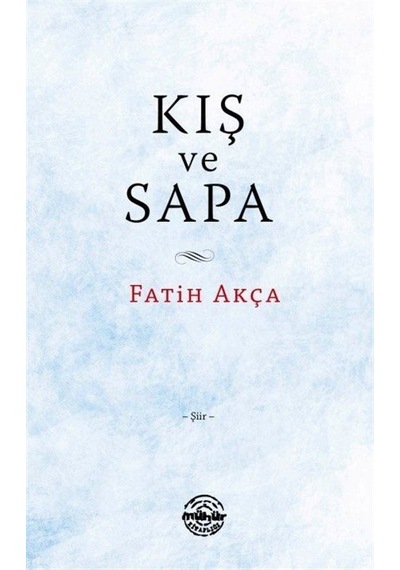 Kış ve Sapa - Fatih Akça - Mühür Kitaplığı