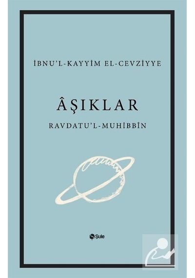 Aşıklar Kitabı Ravdatu'l - Muhibbin ve Nuzhatu'l - Muştakin- Şule Yayınları