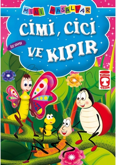 Mini Masallar - Cimi Cici ve Kıpır- Timaş Çocuk