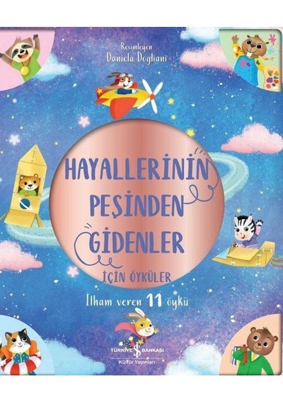 Hayallerinin Peşinden Gidenler İçin Öyküler - İlham Veren 11 Öykü