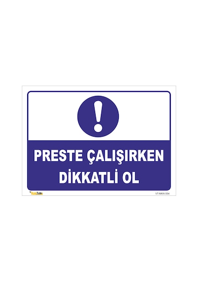 Preste Çalışırken Dikkatlı Ol - Isg Levhası 505733285 25x35 Cm Dekota 3 Mm Mkn 054