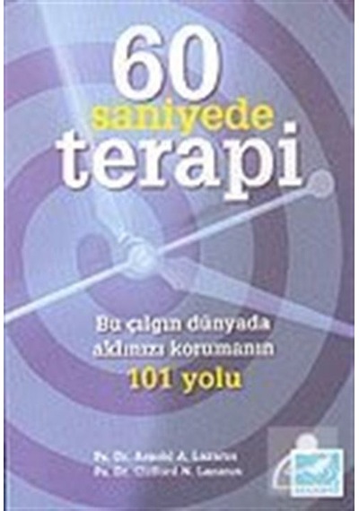60 Saniyede Terapi / Ps. Dr. Arnold A. Lazarus