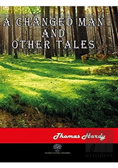 A Changed Man and Other Tales - Thomas Hardy - Platanus Publishing