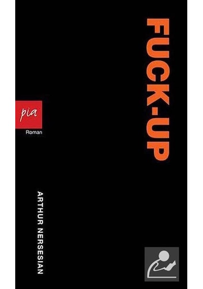 Fuck-Up - Arthur Nersesian - Pia