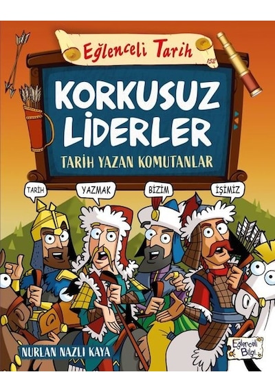 Korkusuz Liderler: Tarih Yazan Komutanlar - Eğlenceli Tarih - Nurlan Nazlı Kaya - Eğlenceli Bilgi