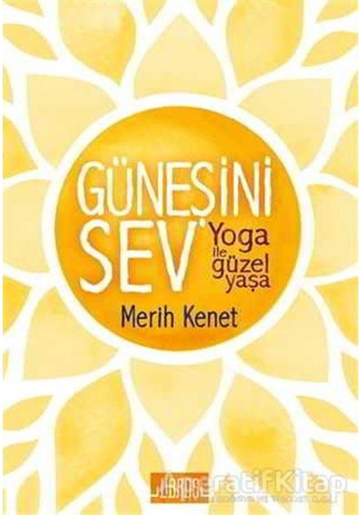 Güneşini Sev-Yoga ile Güzel Yaşa - Merit Kenet - Libros Kitap