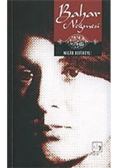 Bahar Neğmesi - Nigâr Refibeyli - Ötüken Neşriyat