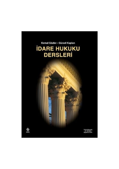 İdare Hukuku Dersleri - Kemal Gözler, Gürsel Kaplan