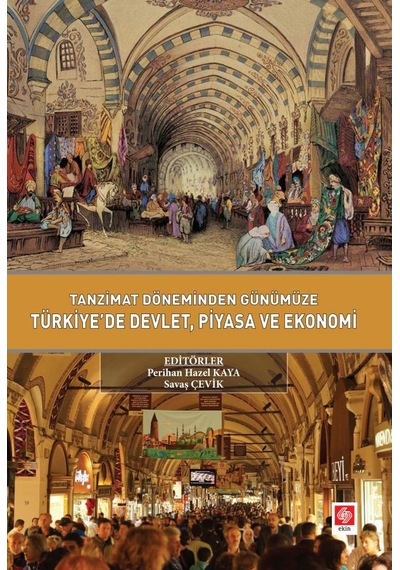 Tanzimat Döneminden Günümüze Türkiyede Devlet Piyasa Ve