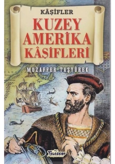 Kaşifler - Kuzey Amerika Kaşifleri - Muzaffer Taşyürek - Teleskop Popüler Bilim