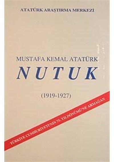 Nutuk 1919 - 1927 - Mustafa Kemal Atatürk - Atatürk Araştırma Merkezi