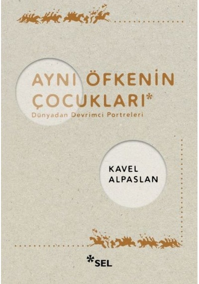 Aynı Öfkenin Çocukları: Dünyadan Devrimci Portreleri - Dppq-763217