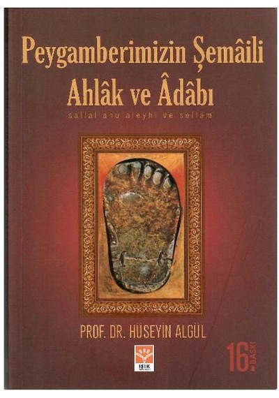 Peygamberimizin Şemaili, Ahlak Ve Adabı - Hüseyin Algül