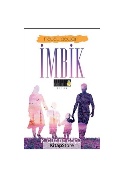 Hayat Dediğin Imbik / K. Güzide Göçü