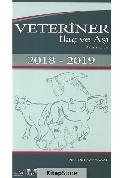 Veteriner İlaç ve Aşı - A'Dan Z'Ye  2018 - 2019- Nobel Tıp Kitabevleri