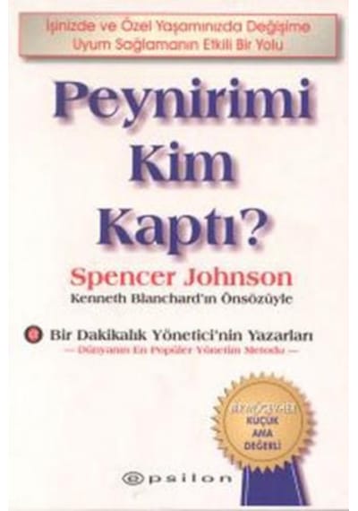 Peynirimi Kim Kaptı - Spencer Johnson - Epsilon Yayınevi