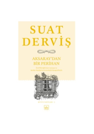Aksaray'dan Bir Perihan - Suat Derviş - İthaki Yayınları