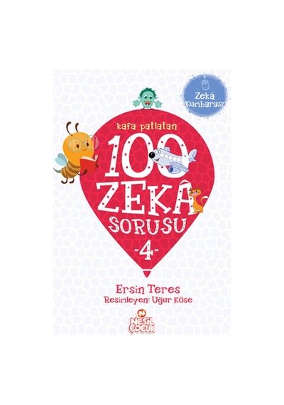 Kafa Patlatan 100 Zeka Sorusu - 4 - Ersin Teres - Nesil Çocuk Yayınları