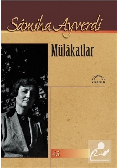 Mülakatlar - Samiha Ayverdi - Kubbealtı Neşriyatı