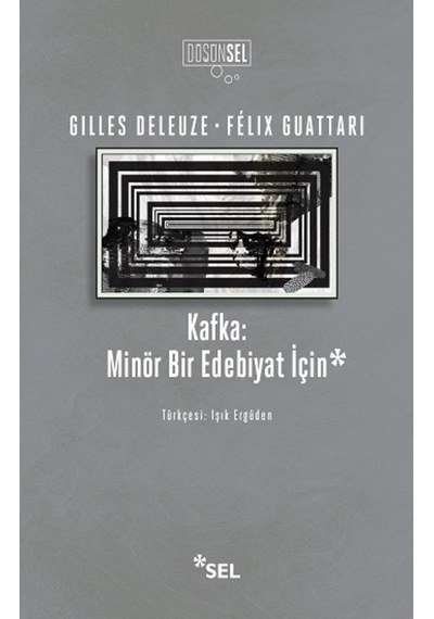 Kafka: Minör Bir Edebiyat İçin - Felix Guattari - Sel Yayıncılık
