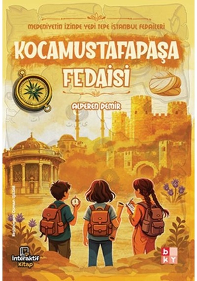 Medeniyetin İzinde Yedi Tepe İstanbul Fedaileri Kocamustafapaşa Fedaisi - Ayho-881407