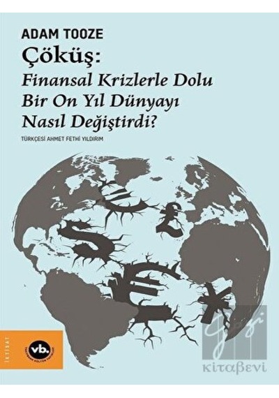 Çöküş: Finansal Krizlerle Dolu Bir On Yıl Dünyayı Nasıl Değiştirdi?