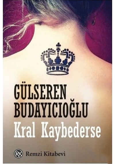 Kral Kaybederse - Gülseren Budayıcıoğlu - Remzi Kitabevi