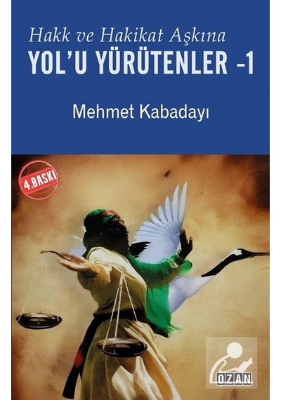 Hakk Ve Hakikat Aşkına Yol'u Yürütenler 1 / Mehmet Kabadayı