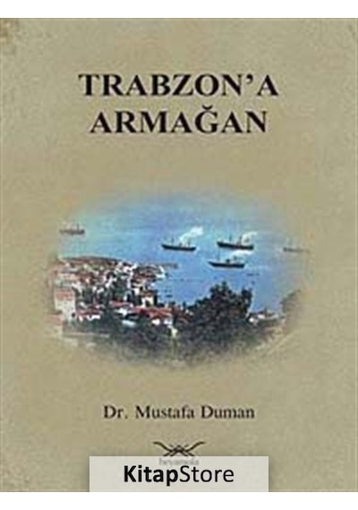 Trabzon'a Armağan - Mustafa Duman - Heyamola Yayınları