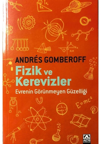 Fizik ve Kerevizler  - Evrenin Görünmeyen Güzelliği  - Andres Gomberoff  - Altın Kitaplar