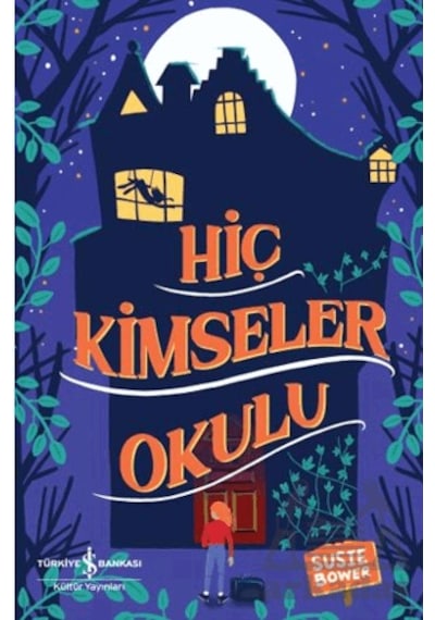 Hiç Kimseler Okulu Ciltli İş Bankası Kültür Yayınları