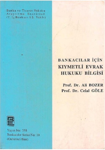 Bankacılar İçin Kıymetli Evrak Hukuku Bilgisi - Ali Bozer - Celal Göle 2.el