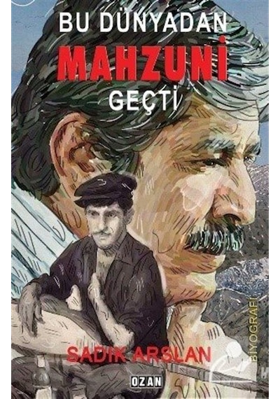 Bu Dünyadan Mahzuni Geçti / Sadık Arslan