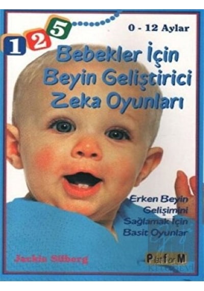 Platform Yayınları - Bebekler İçin Beyin Geliştirici Zeka Oyunları 0 - 12 Aylar